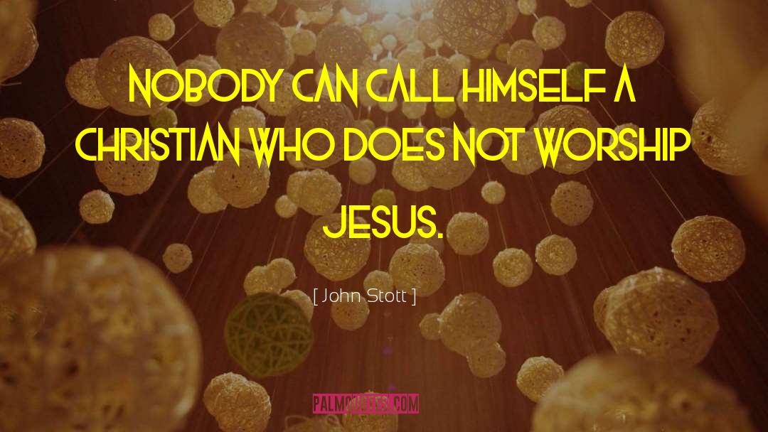 John Stott Quotes: Nobody can call himself a