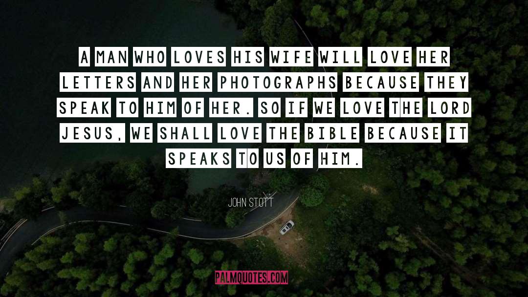 John Stott Quotes: A man who loves his