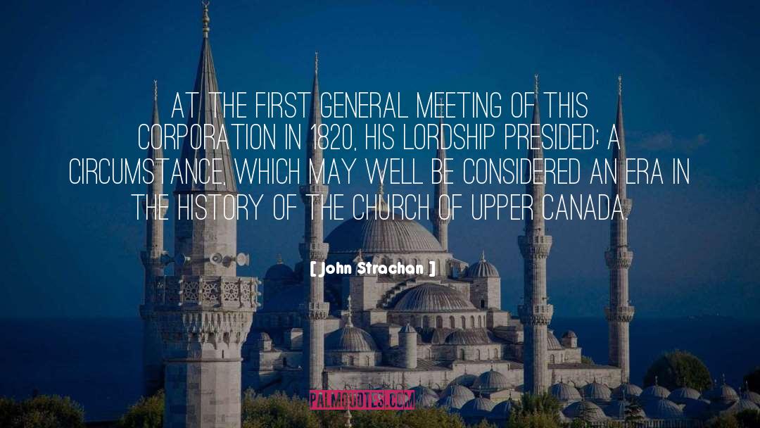 John Strachan Quotes: At the first general meeting