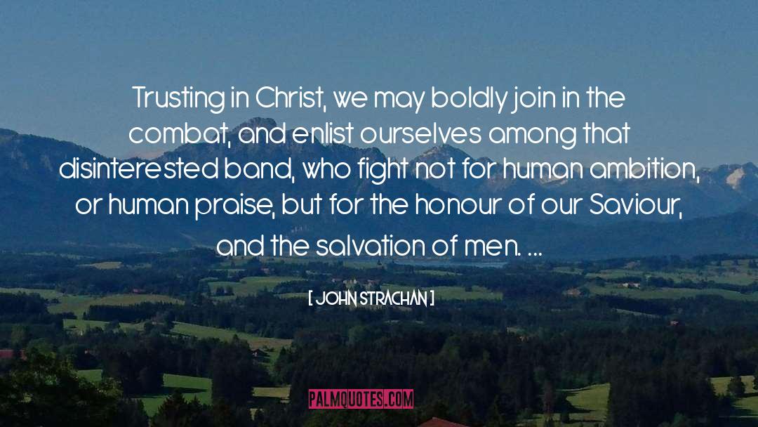 John Strachan Quotes: Trusting in Christ, we may