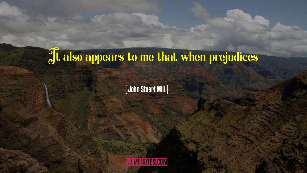 John Stuart Mill Quotes: It also appears to me
