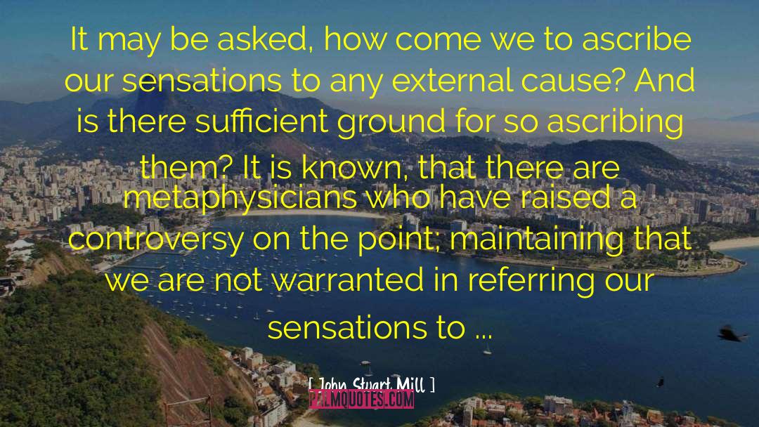 John Stuart Mill Quotes: It may be asked, how