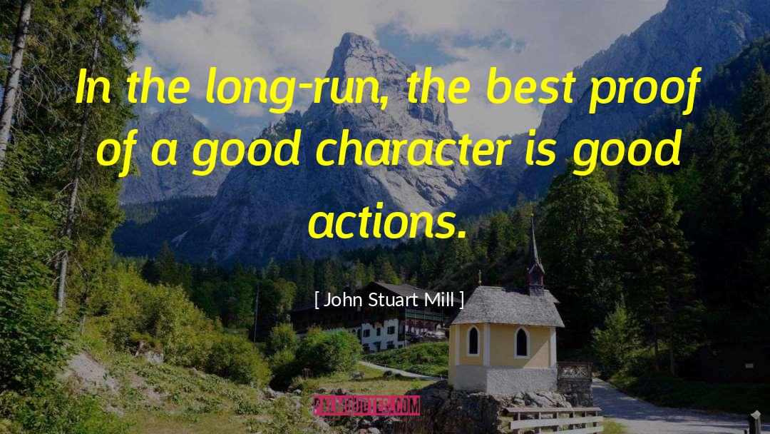John Stuart Mill Quotes: In the long-run, the best
