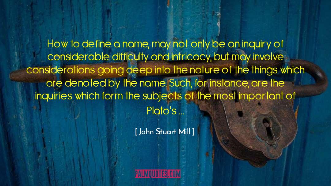 John Stuart Mill Quotes: How to define a name,