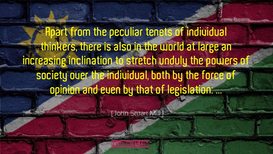 John Stuart Mill Quotes: Apart from the peculiar tenets