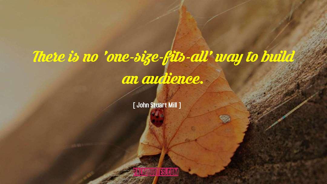 John Stuart Mill Quotes: There is no 'one-size-fits-all' way