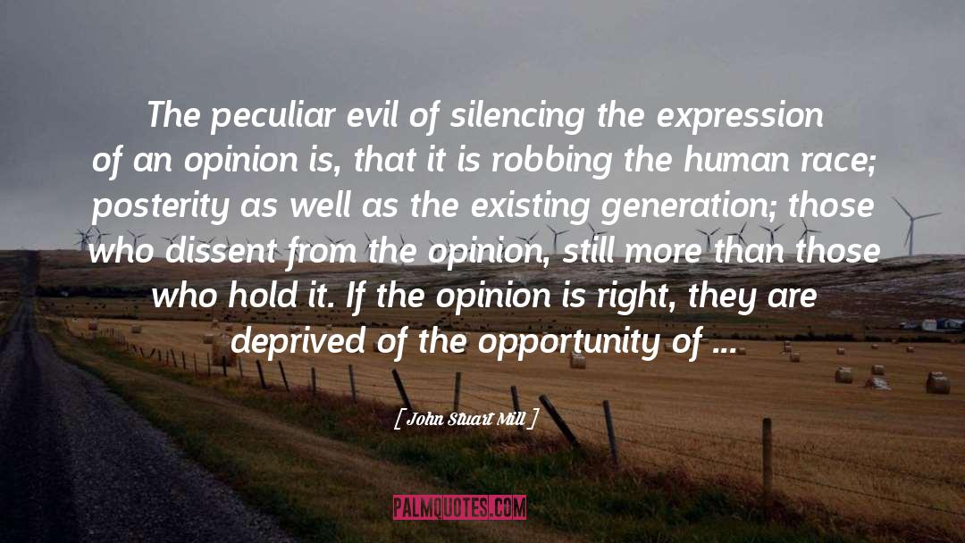 John Stuart Mill Quotes: The peculiar evil of silencing