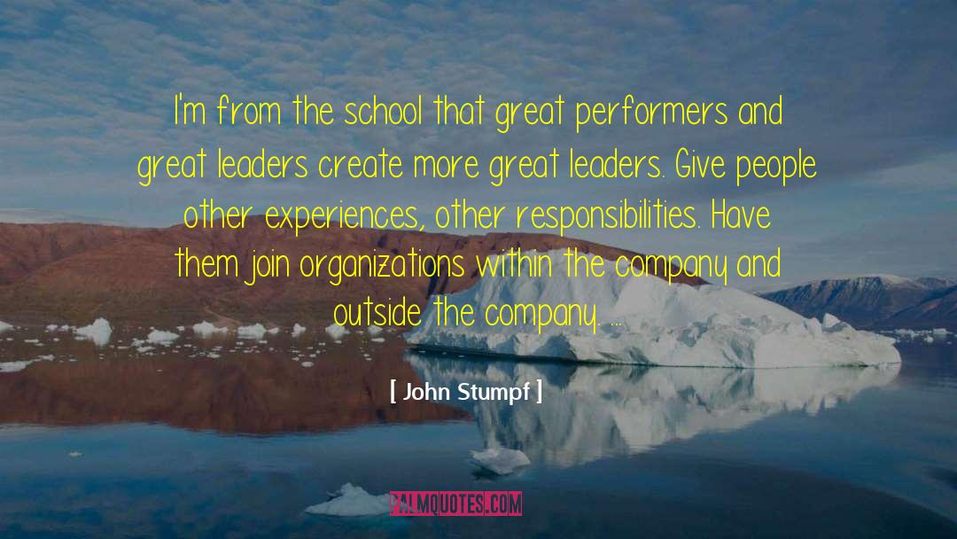 John Stumpf Quotes: I'm from the school that