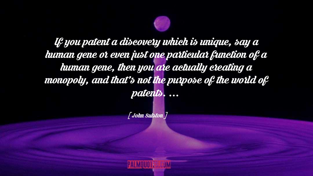 John Sulston Quotes: If you patent a discovery
