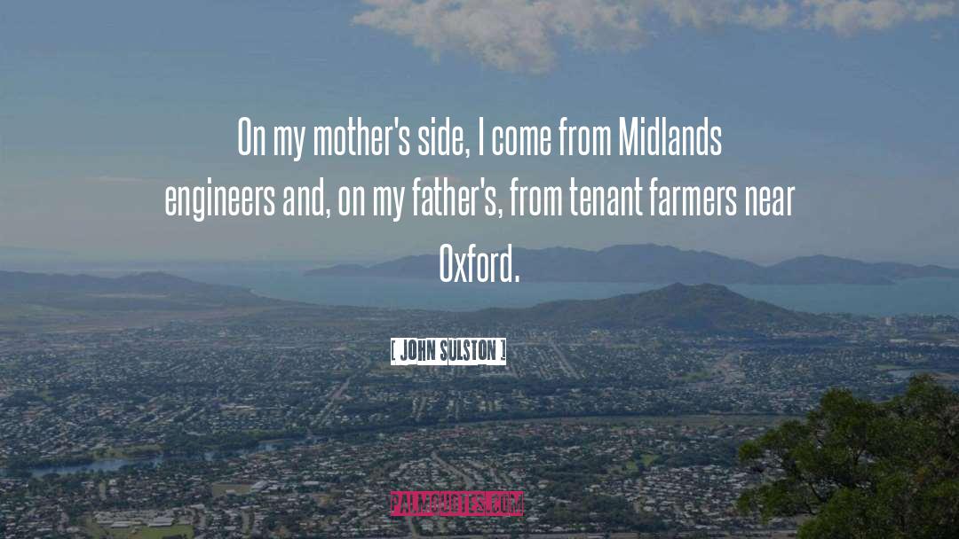 John Sulston Quotes: On my mother's side, I