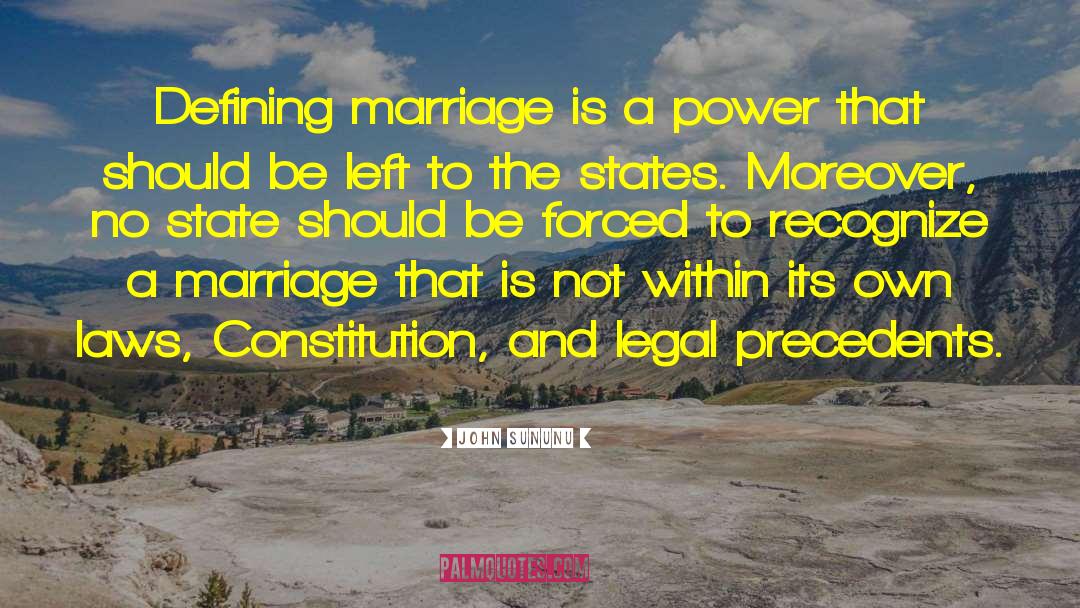 John Sununu Quotes: Defining marriage is a power