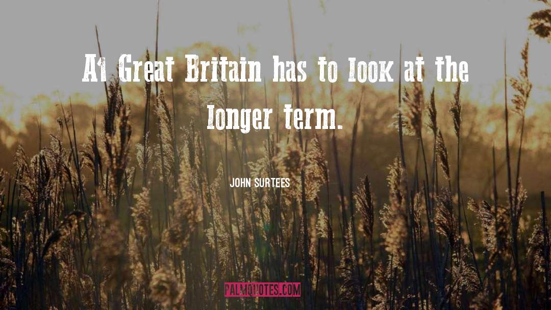 John Surtees Quotes: A1 Great Britain has to