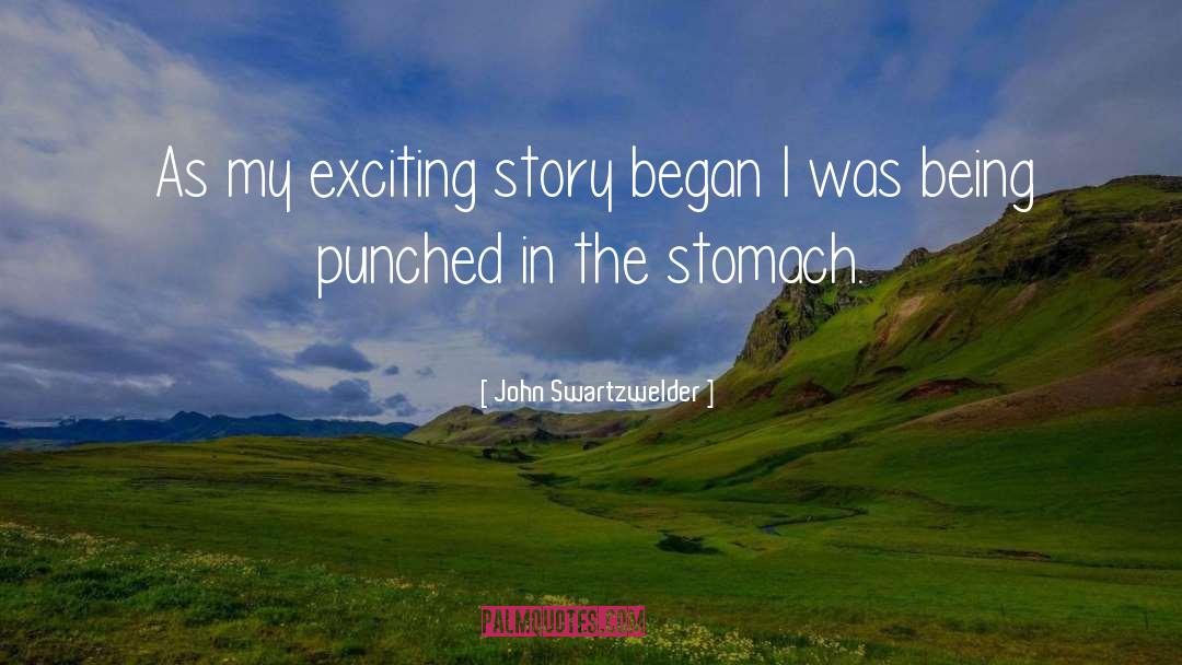 John Swartzwelder Quotes: As my exciting story began