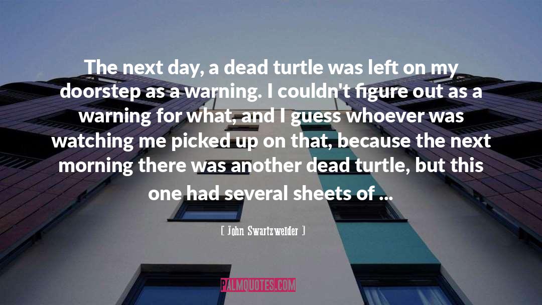 John Swartzwelder Quotes: The next day, a dead