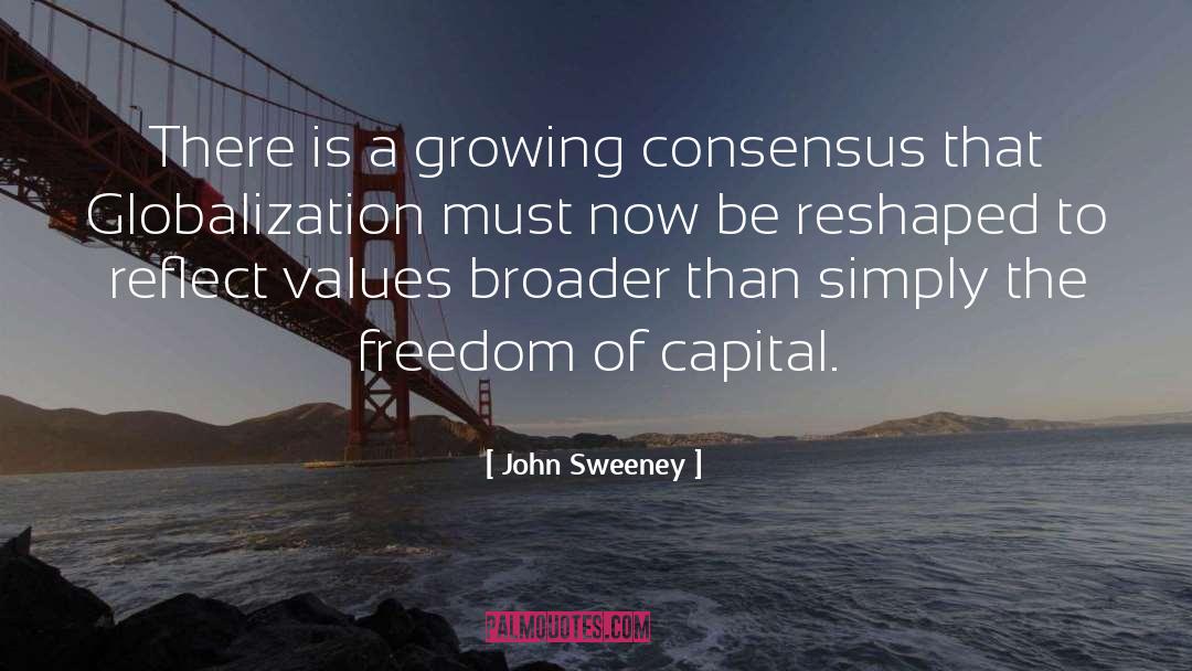John Sweeney Quotes: There is a growing consensus