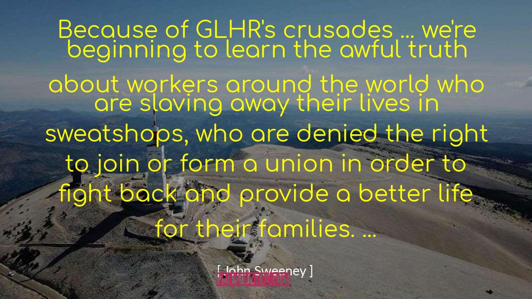 John Sweeney Quotes: Because of GLHR's crusades ...