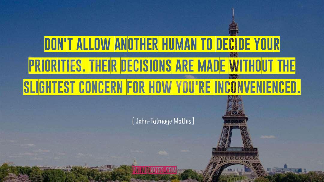 John-Talmage Mathis Quotes: Don't allow another human to