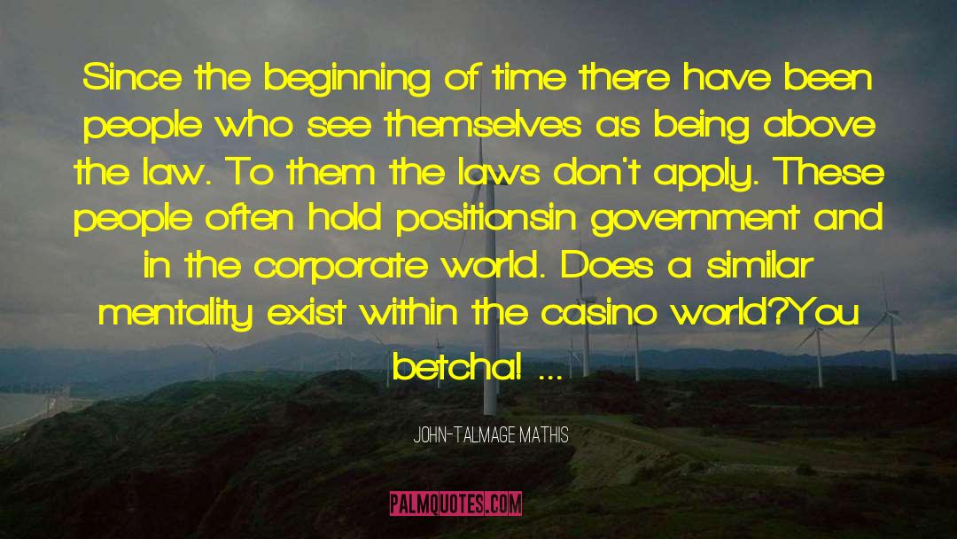 John-Talmage Mathis Quotes: Since the beginning of time