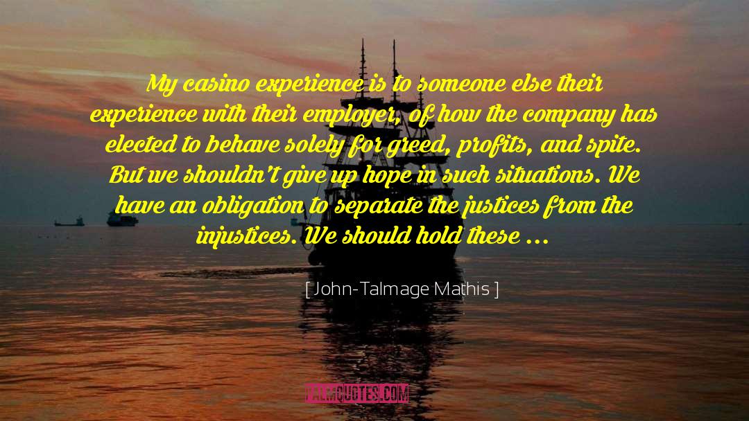 John-Talmage Mathis Quotes: My casino experience is to