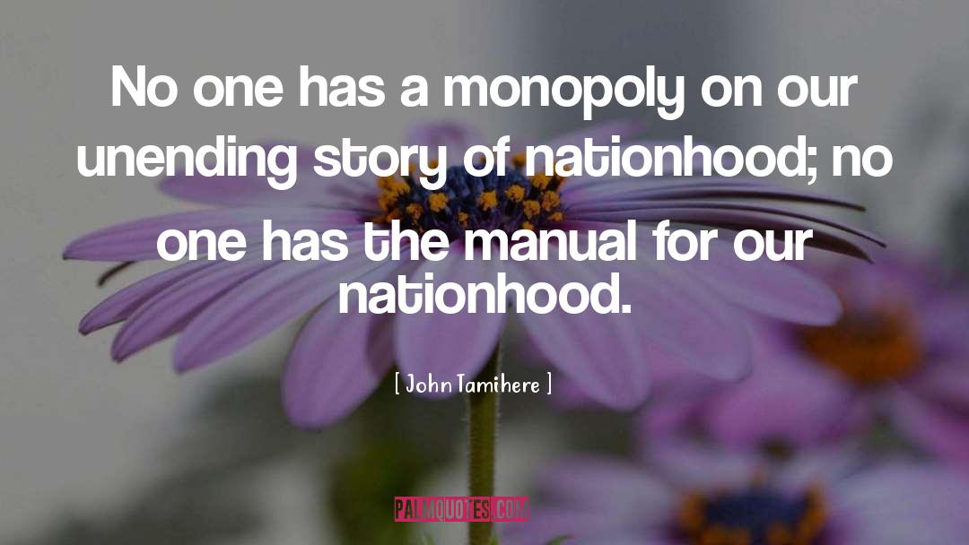 John Tamihere Quotes: No one has a monopoly