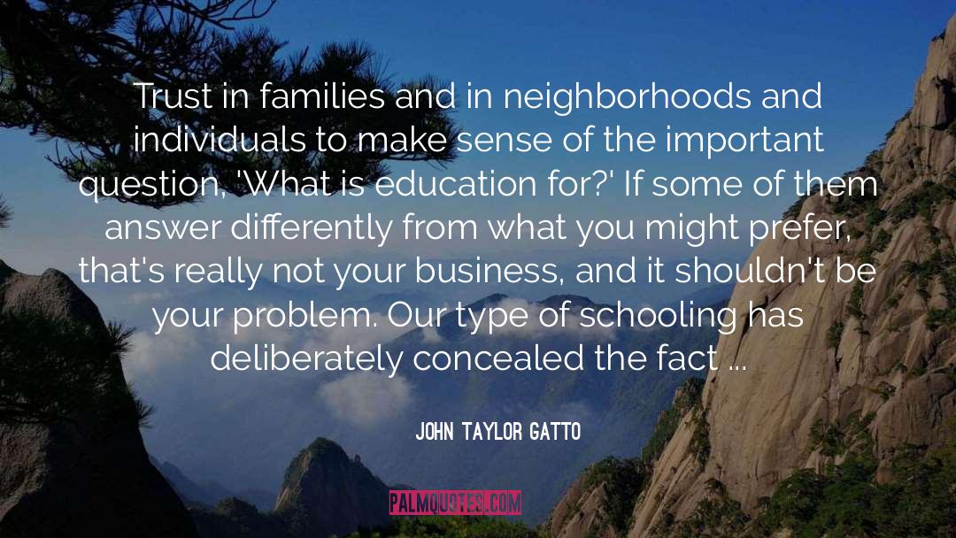 John Taylor Gatto Quotes: Trust in families and in
