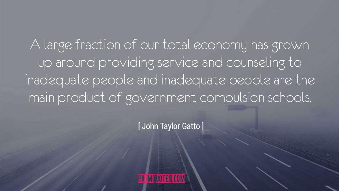 John Taylor Gatto Quotes: A large fraction of our