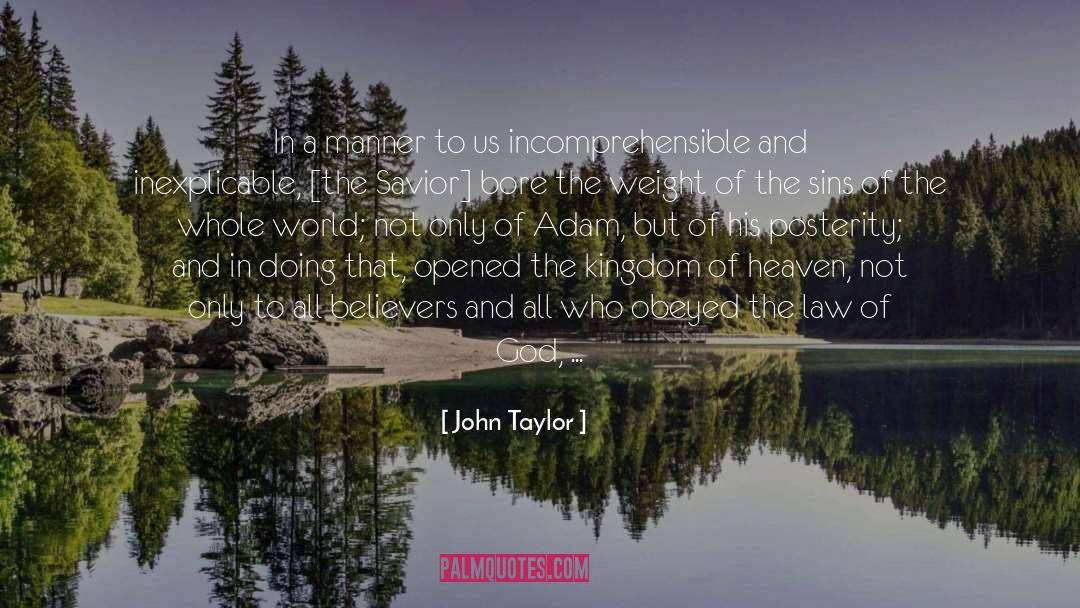 John Taylor Quotes: In a manner to us