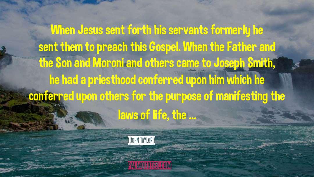John Taylor Quotes: When Jesus sent forth his