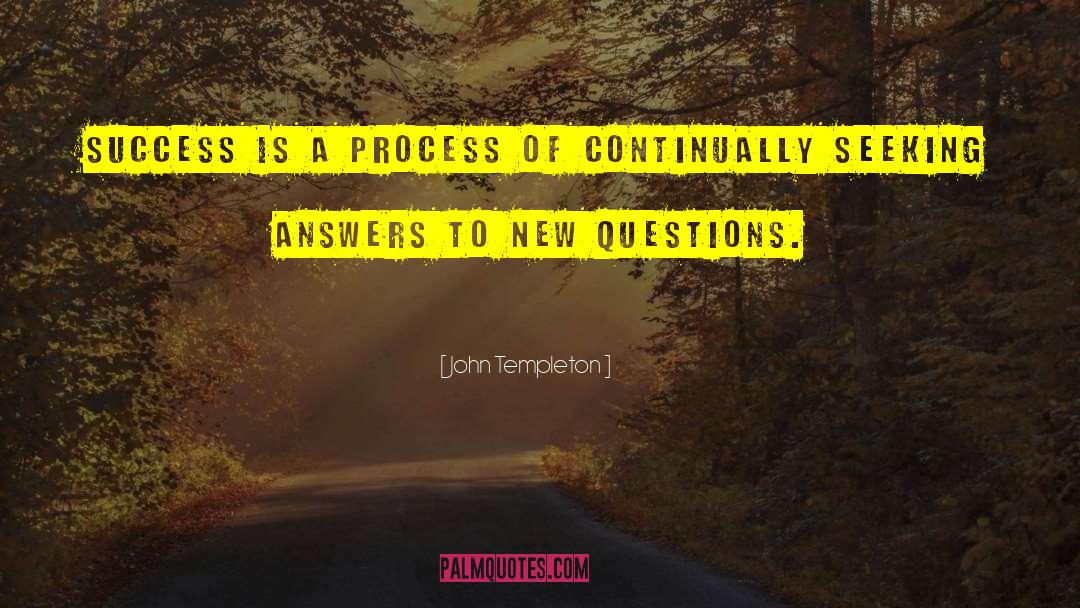 John Templeton Quotes: Success is a process of