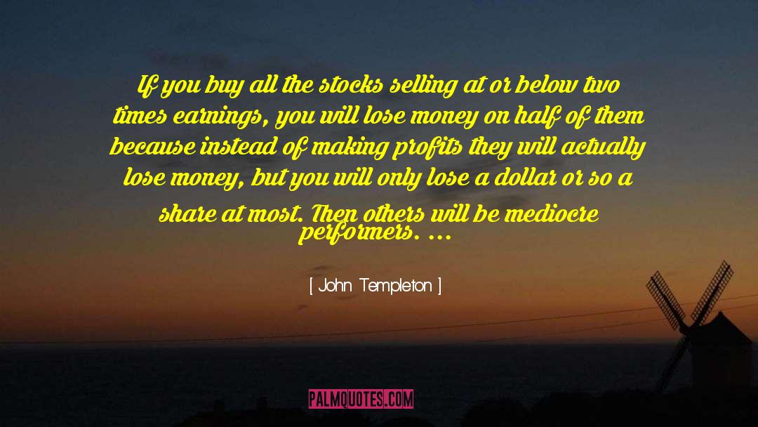 John Templeton Quotes: If you buy all the