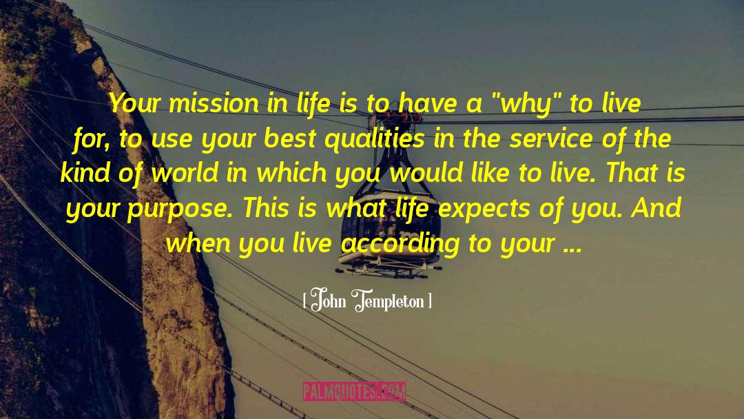 John Templeton Quotes: Your mission in life is
