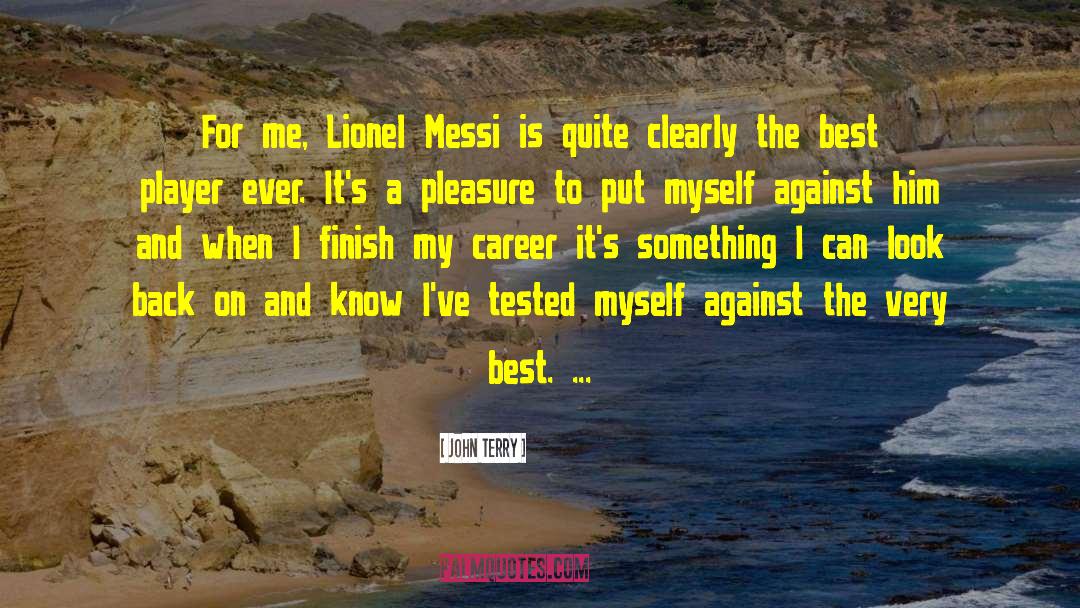 John Terry Quotes: For me, Lionel Messi is