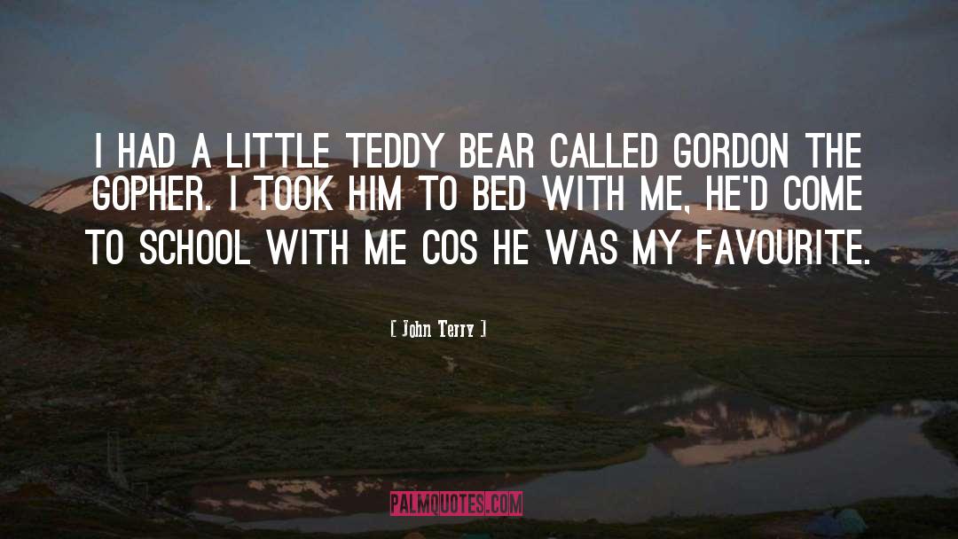 John Terry Quotes: I had a little teddy