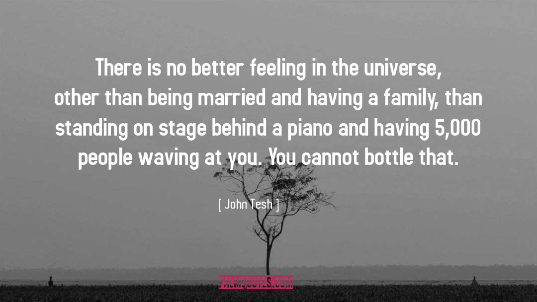 John Tesh Quotes: There is no better feeling