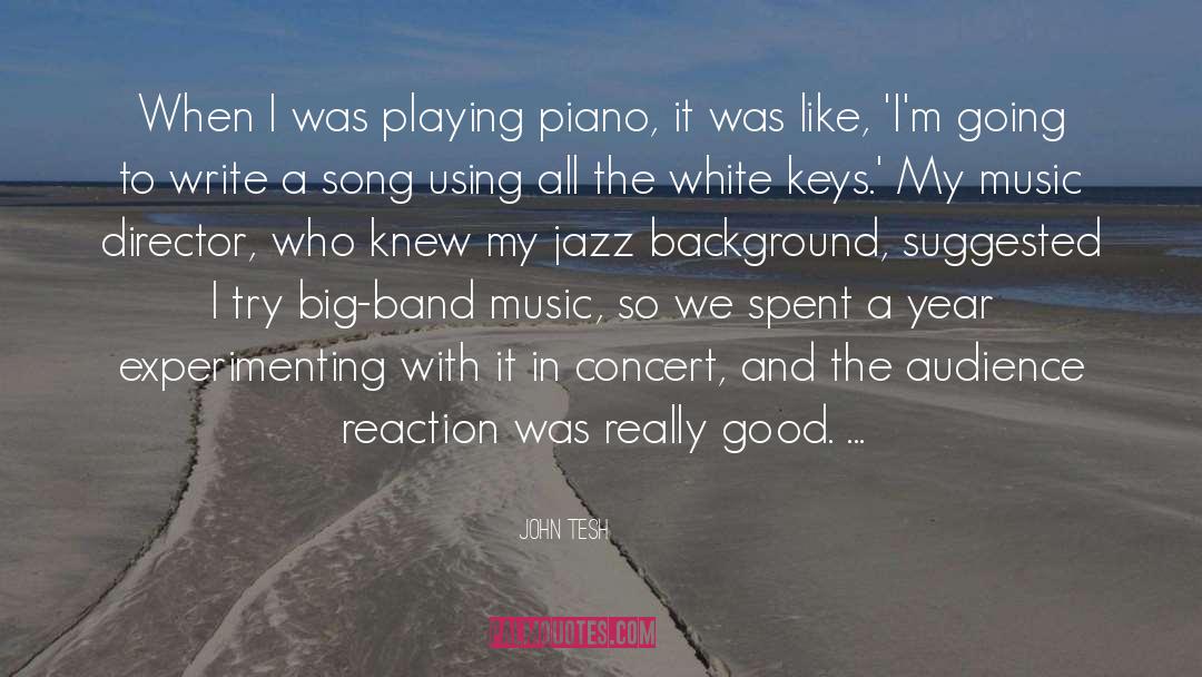 John Tesh Quotes: When I was playing piano,