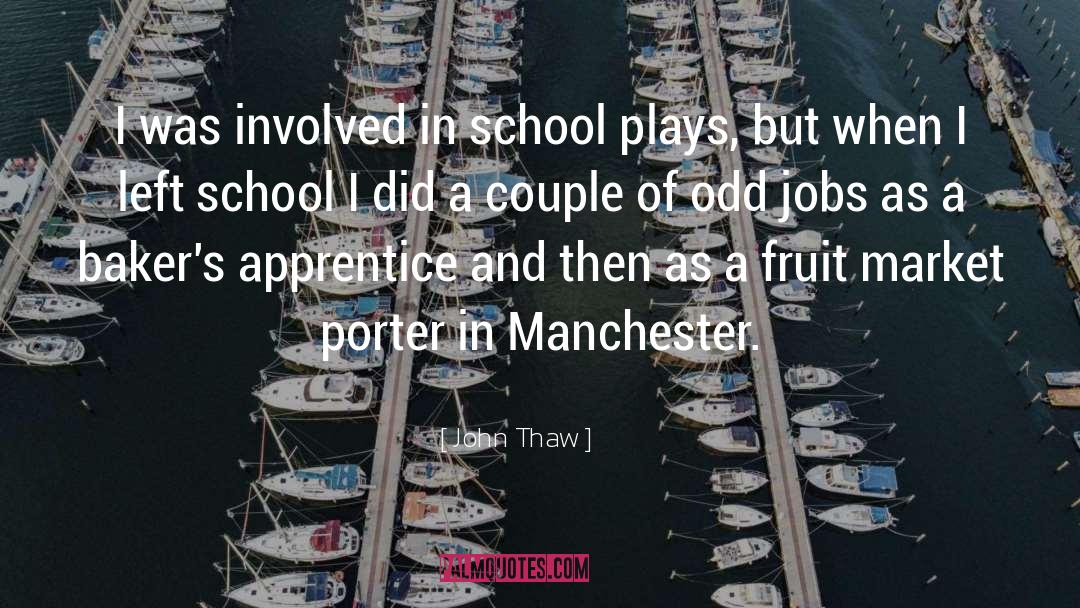 John Thaw Quotes: I was involved in school