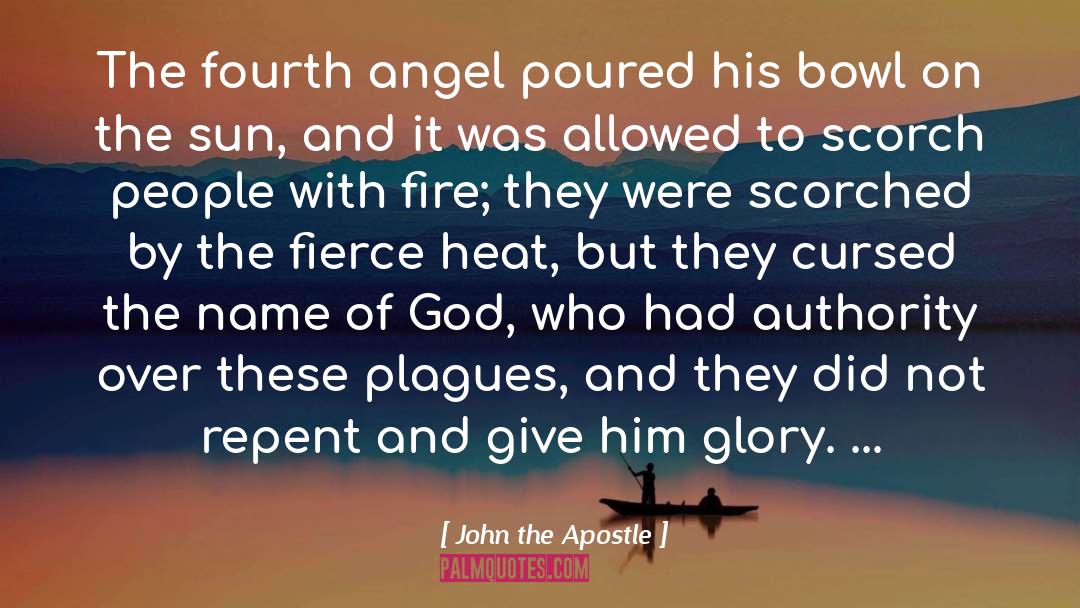 John The Apostle Quotes: The fourth angel poured his