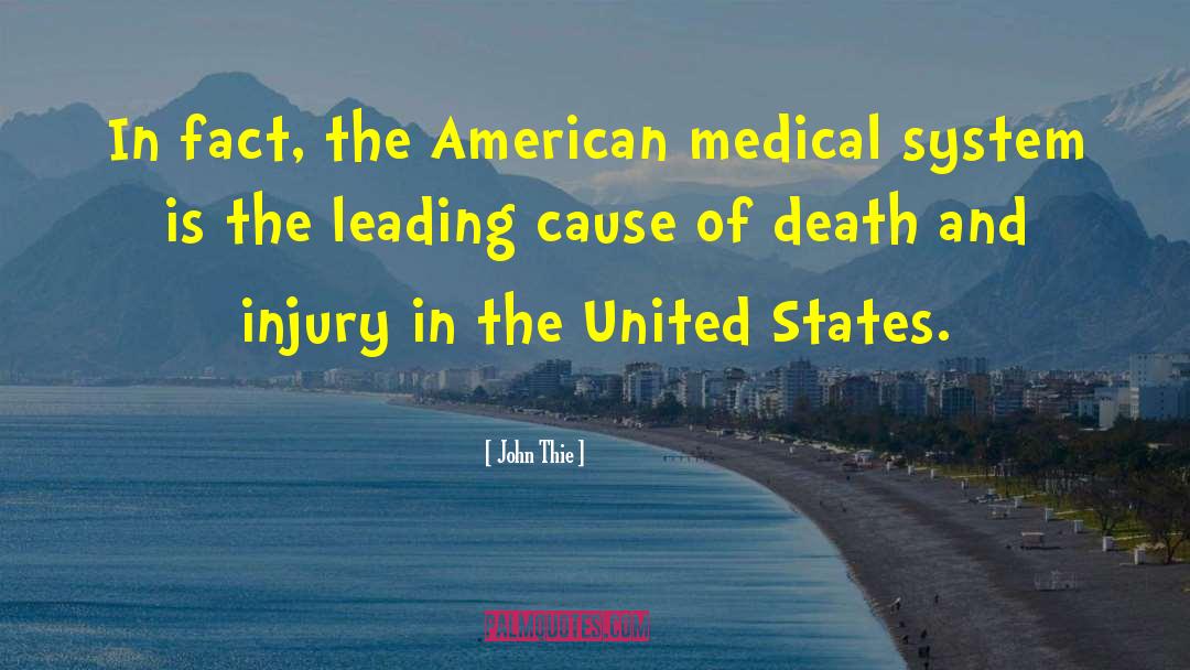 John Thie Quotes: In fact, the American medical