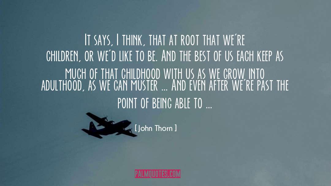 John Thorn Quotes: It says, I think, that