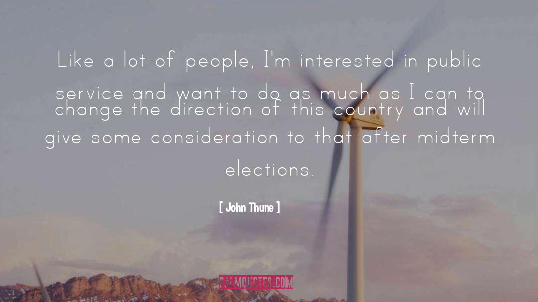 John Thune Quotes: Like a lot of people,