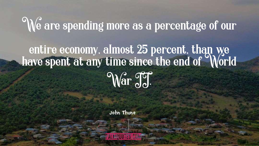 John Thune Quotes: We are spending more as