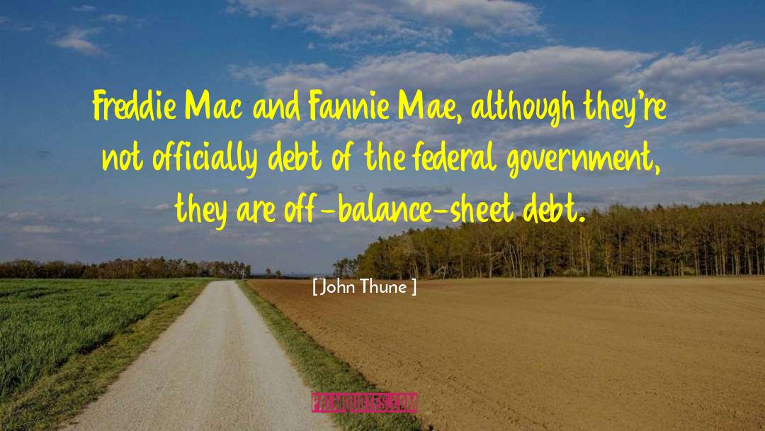 John Thune Quotes: Freddie Mac and Fannie Mae,