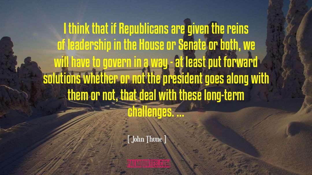 John Thune Quotes: I think that if Republicans