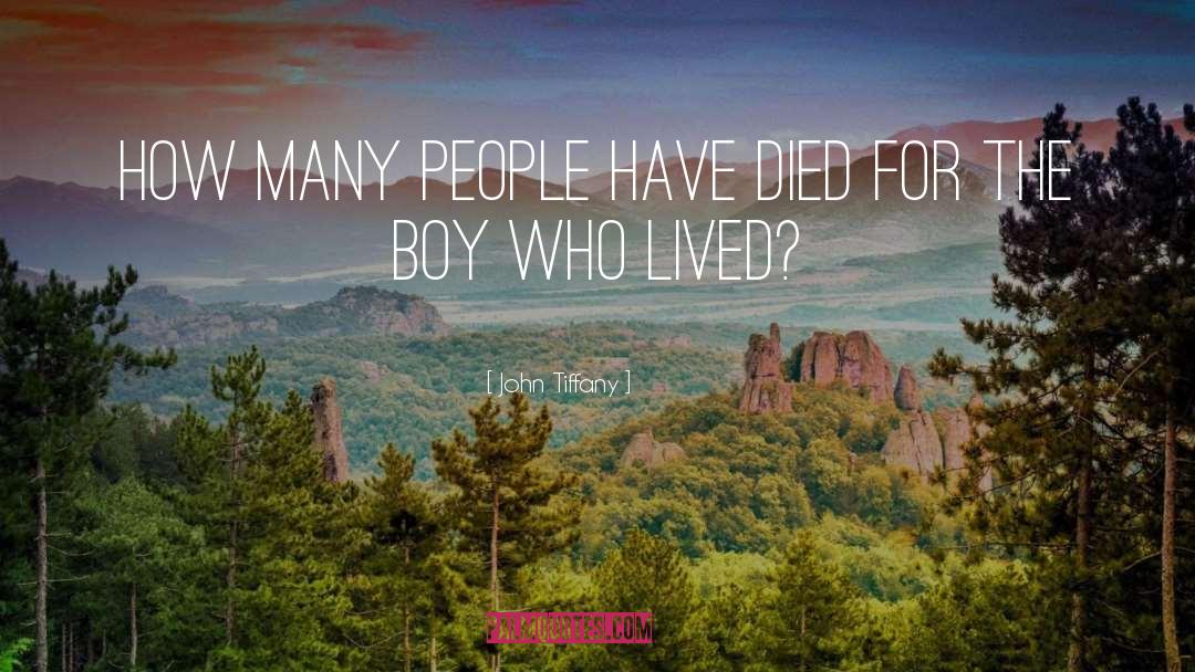 John Tiffany Quotes: How many people have died