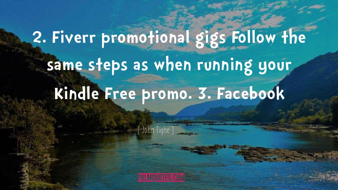 John Tighe Quotes: 2. Fiverr promotional gigs Follow