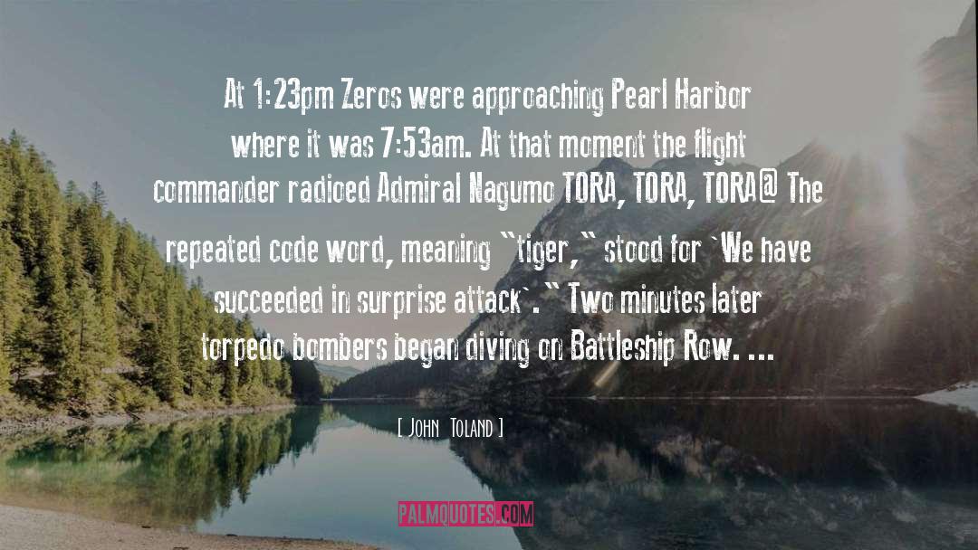 John  Toland Quotes: At 1:23pm Zeros were approaching