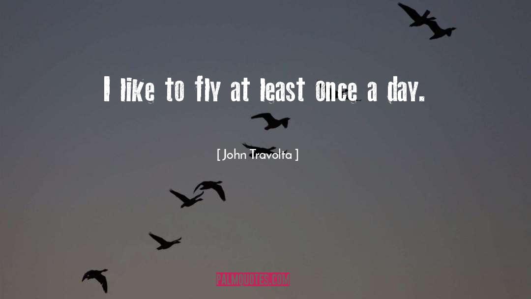 John Travolta Quotes: I like to fly at