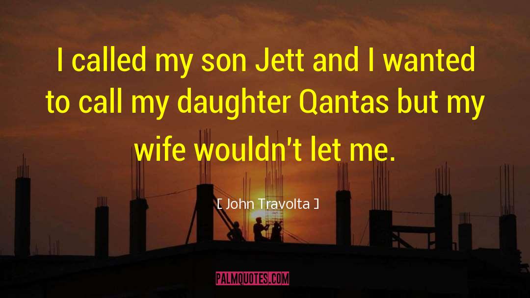 John Travolta Quotes: I called my son Jett