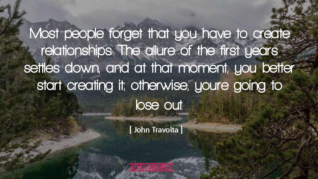John Travolta Quotes: Most people forget that you