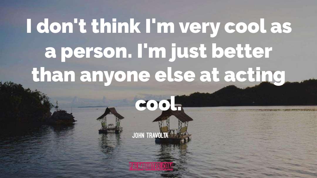 John Travolta Quotes: I don't think I'm very